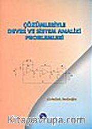 Çözümleriyle Devre ve Sistem Analizi Problemleri