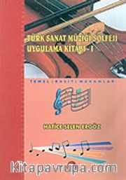 Türk Sanat Müziği Solfeji Uygulama Kitabı 1