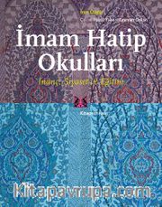 İmam Hatip Okulları <br /> İnanç, Siyaset ve Eğitim