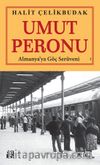 Umut Peronu & Almanya'ya Göç Serüveni
