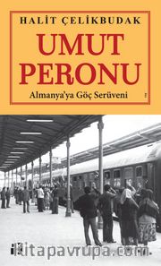 Umut Peronu <br /> Almanya'ya Göç Serüveni