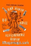 Hak Hukuk & Bu Nasıl Uluslar Arası Hukuk