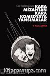 Türk Tiyatrosu’da Kara Mizahtan Kara Komedyaya Yansımalar