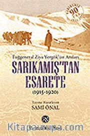 Sarıkamış'tan Esarete (Tuğgeneral Ziya Yergök'ün Anıları)