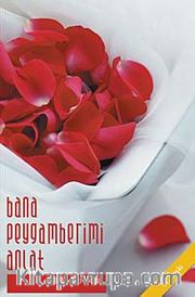 Bana Peygamberimi Anlat (Roman Boy) /Abdulmu'ti Ed-Dahir