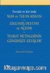 Tevratta ve Kur'anda Nuh ve Tufan Kıssası -Gılgamış Destanı ve Açılımı - Tevrat Metinlerinin Günümüze Gelişleri