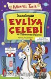 İnanılmaz Evliya Çelebi ve Tükenmez Kalemi