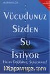 Vücudunuz Sizden Su İstiyor