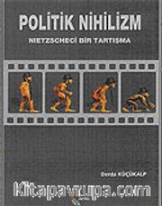 Politik Nihilizm/Nietzscheci Bir Tartışma