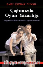 Çağımızda Oyun Yazarlığı <br /> : Stoppard - Müller - Koltes - Lagarce - Handke