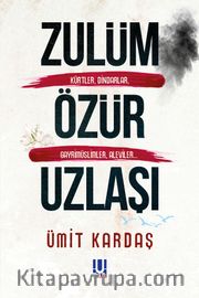 Zulüm Özür Uzlaşı Kürtler, Dindarlar, Gayrimüslimler, Aleviler