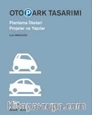 Otopark Tasarımı <br /> Planlama İlkeleri Projeler ve Yapılar