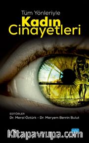 Tüm Yönleriyle Kadın Cinayetleri