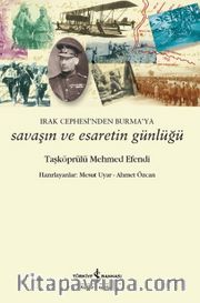 Irak Cephesi'nden Burma'ya Savaşın ve Esaretin Günlüğü