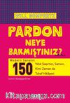 Pardon Neye Bakmıştınız? & Modern Sanatın 150 Yıllık Şaşırtıcı, Sarsıcı, Kimi Zaman da Tuhaf Hikayesi