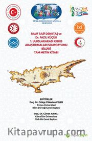 Rauf Raif Denktaş ve Dr. Fazıl Küçük 1. Uluslararası Kıbrıs Araştırmaları Sempozyumu Bildiri Tam Metin Kitabı