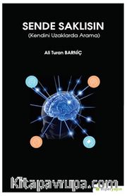Sende Saklısın <br /> Kendini Uzaklarda Arama