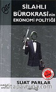 Silahlı Bürokrasi'nin Ekonomi Politiği