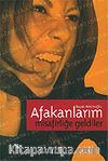 Afakanlarım Misafirliğe Geldiler