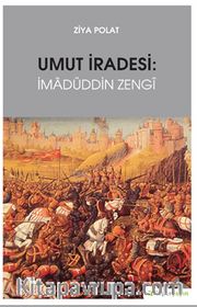 Umut İradesi: İmadüddin Zengi