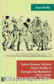 Yakın Dönem Türkiye Siyasi Tarihi ve Karagöz Karikatürleri (1922-1939)