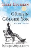 Güneşin Gölgesi Yok