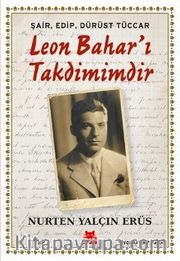 Şair, Edip, Dürüst Tüccar Leon Bahar’ı Takdimimdir