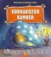 Korkakozor Kamber  / Dinozorların da Duyguları Vardır
