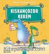 Kıskançozor Kerem / Dinozorların da Duyguları Vardır
