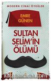 Sultan Selim’in Ölümü & Modern Cinai Öyküler 
