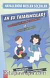 Ah Şu Tasarımcılar ! / Hayallerini Meslek Seçenler