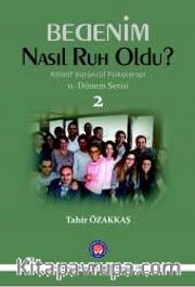Bedenim Nasıl Ruh Oldu? <br /> Röletif Bütüncül Psikoterapi 11. Dönem Serisi 