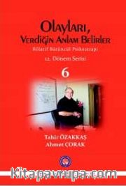 Olayları, Verdiğin Anlam Belirler <br /> Rölatif Bütüncül Psikoterapi 12. Dönem Serisi 6