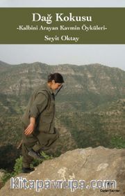 Dağ Kokusu <br /> Kalbini Arayan Kavmin Öyküleri