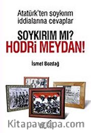 Soykırım Mı? Hodri Meydan! Atatürk'ten Soykırım İddialarına Cevaplar