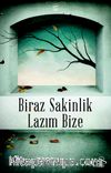 Biraz Sakinlik Lazım Bize