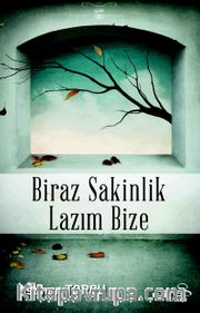 Biraz Sakinlik Lazım Bize