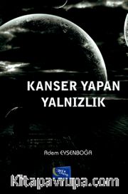 Kanser Yapan Yalnızlık