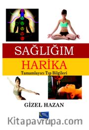 Sağlığım Harika <br /> Tamamlayıcı Tıp Bilgileri