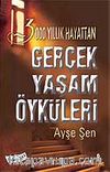 Gerçek Yaşam Öyküleri 3000 Yıllık Hayatın İçinden
