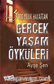 Gerçek Yaşam Öyküleri 3000 Yıllık Hayatın İçinden