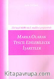 Marka Olarak Tescil Edilebilecek İşaretler