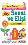 365 Sanat ve Elişi Etkinlikleri &  Okul Öncesi Yeni Yürümeye Başlayan Çocuklar İçin 