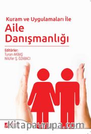 Kuram ve Uygulamaları ile Aile Danışmanlığı