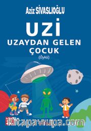 Uzi Uzaydan Gelen Çocuk