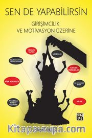 Sen de Yapabilirsin <br /> Girişimcilik ve Motivasyon Üzerine