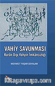 Vahiy Savunması Kur'an Dışı Vahyin İmkansızlığı