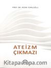 Ateizm Çıkmazı