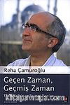 Geçen Zaman Geçmiş Zaman/Tarih, Kültür ve Siyaset Yazıları
