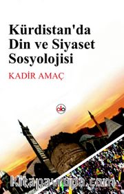 Kürdistan'da Din ve Siyaset Sosyolojisi